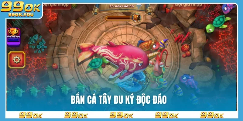 Bắn cá Tây Du Ký độc đáo