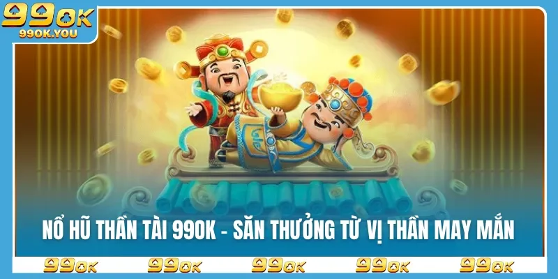 Nổ hũ Thần Tài